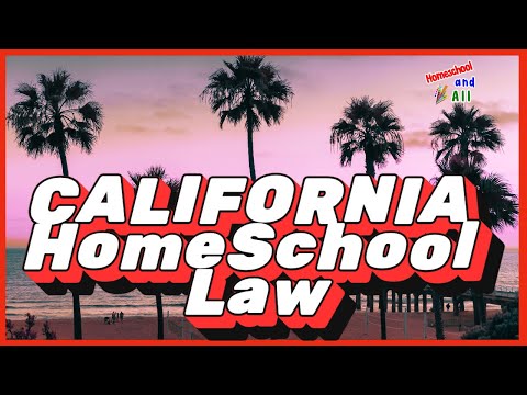 California Homeschool Law 2025 – Homeschool and All